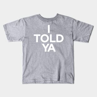 I TOLD YA | Challengers Kids T-Shirt